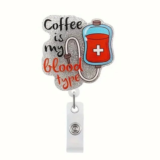 Coffee Is My Blood Type, Retractable Badge Reel Holder