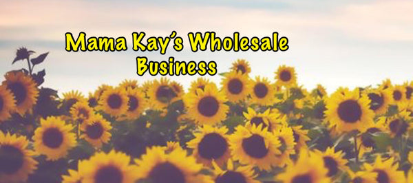 Mama Kay’s Wholesale Business 